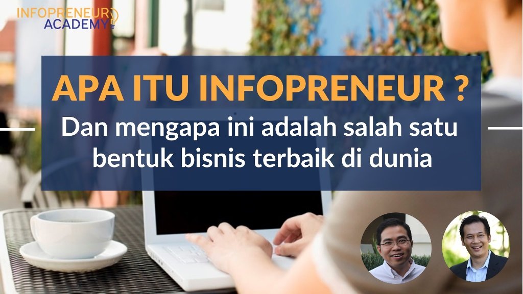 Video 1 – Apa itu Infopreneur dan Potensi dari Bisnis Ini